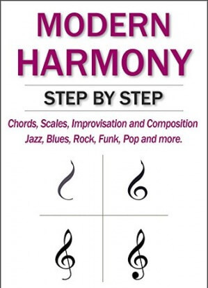 MODERN HARMONY STEP BY STEP: Chords scales improvisation and composition in modern music: Jazz Blues Rock Funk